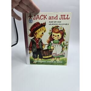 Jack and Jill And Other Nursery Rhymes A Junior Elf Book